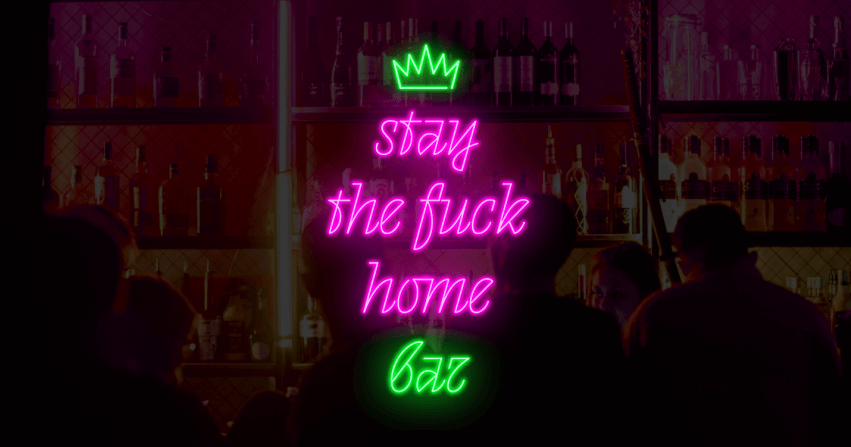 stay the fuck home bar.png